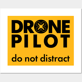 Drone pilot. Do not distract. Posters and Art